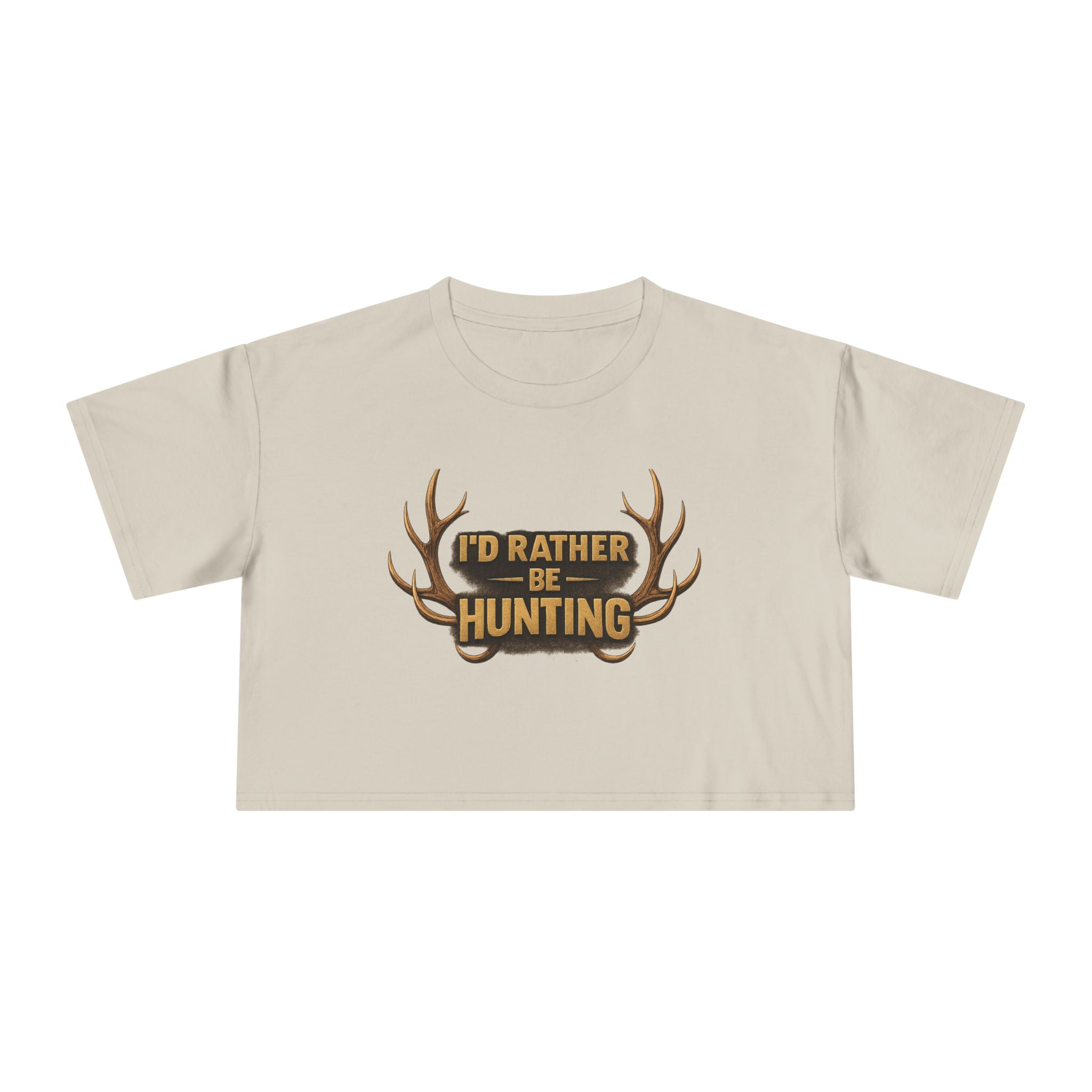 I'd Rather Be Hunting Crop Tee