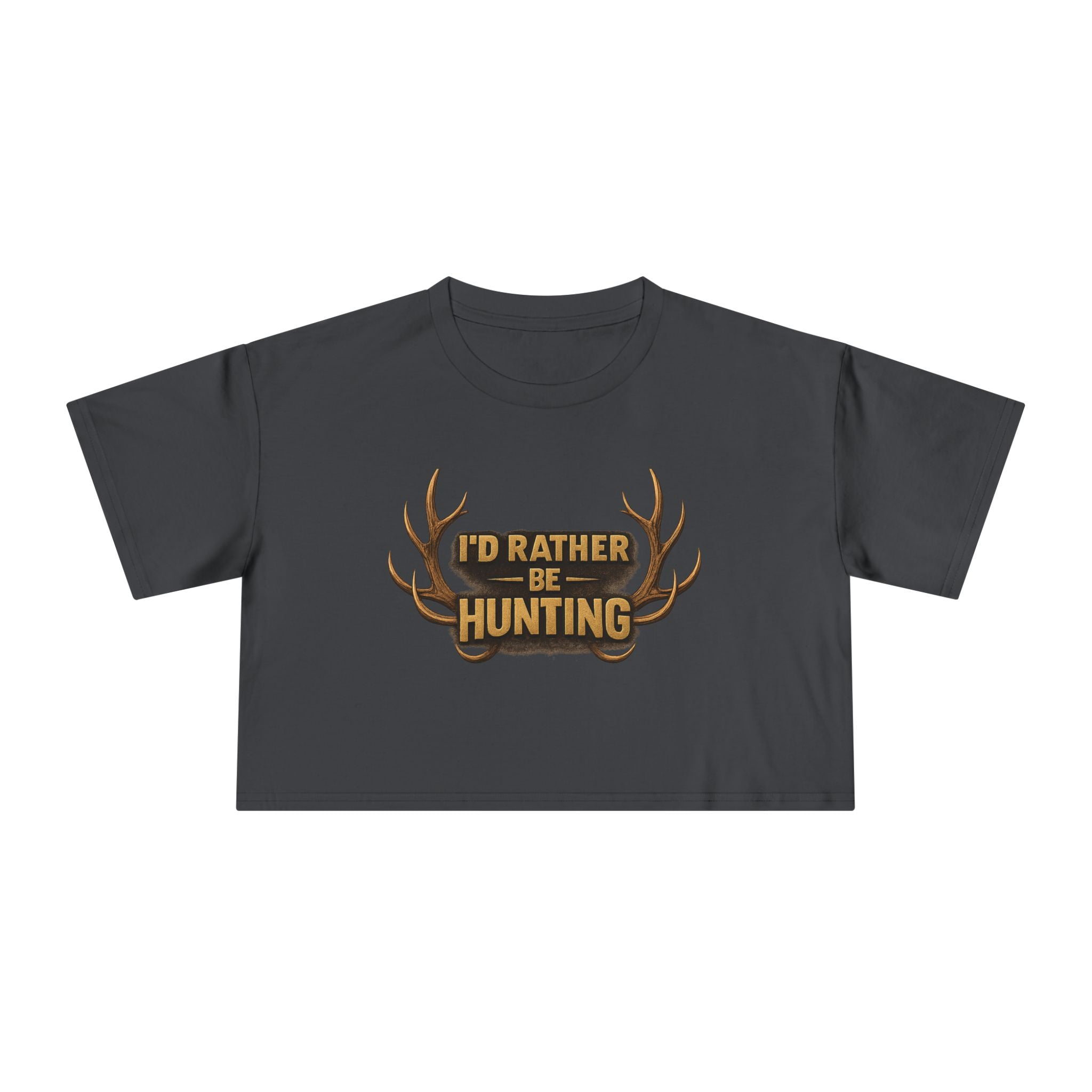 I'd Rather Be Hunting Crop Tee