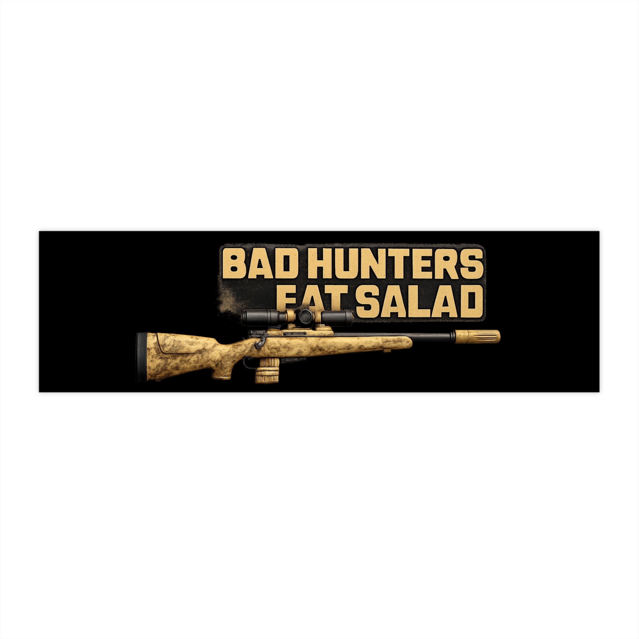 Bad Hunters Eat Salad Bumper Sticker – Rifle Graphic Funny Hunting Decal