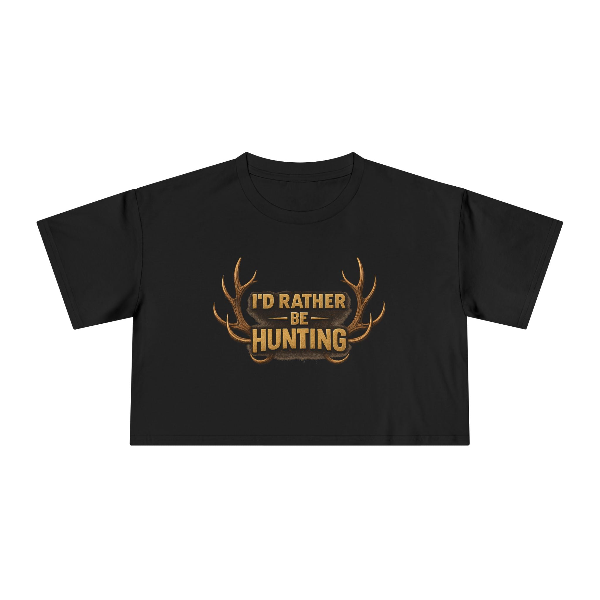 I'd Rather Be Hunting Crop Tee